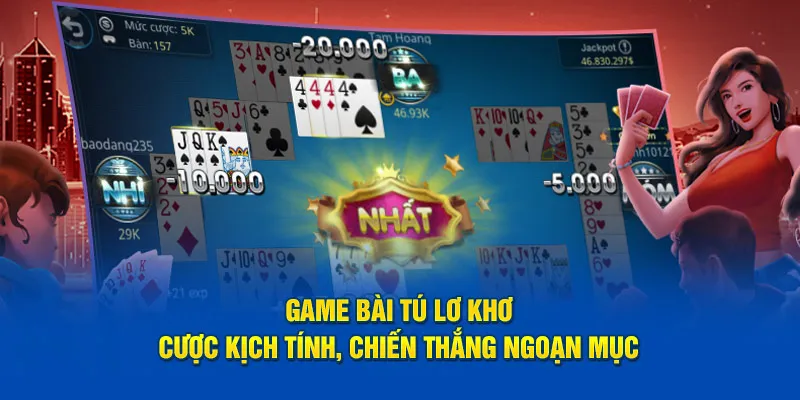 Game Bài Tú Lơ Khơ - Cược Kịch Tính, Chiến Thắng Ngoạn Mục