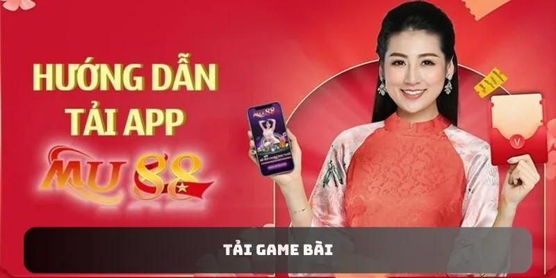 Tải Game Bài MU88 Cực Dễ Dàng Cho Cả Thiết Bị Android & IOS